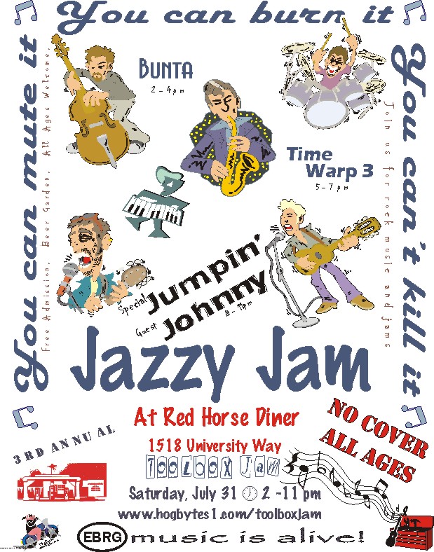 Poster art: Toolbox Jam, Jazzy Jam at Red horse Diner. July 31, 2010. You can mute it; You can burn it; You can't kill it. E-burg music is alive.